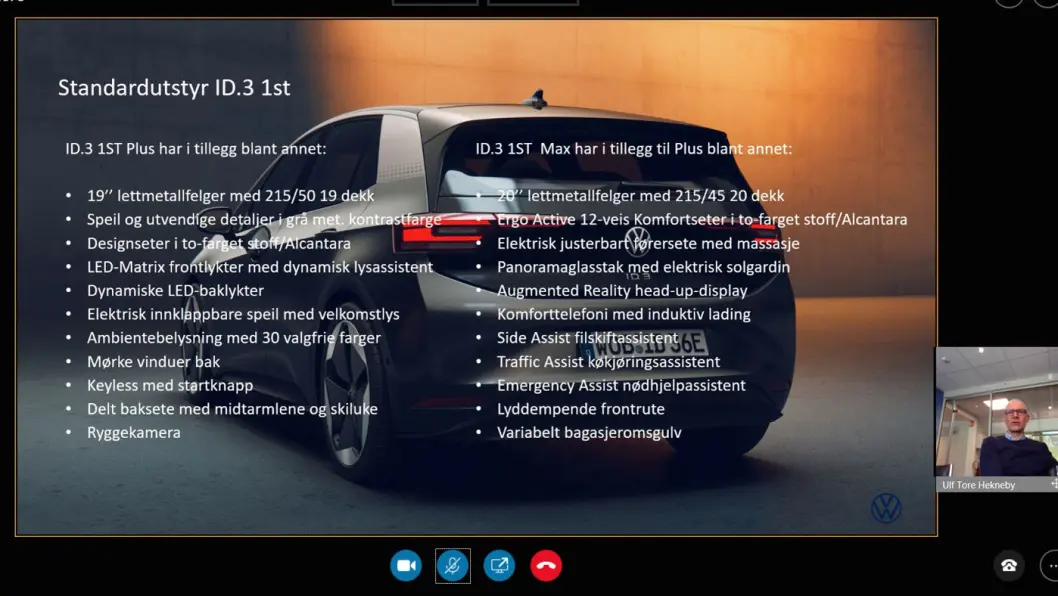 UTSTYRSLISTER: Fra presentasjonen under nettmøtet. VW-sjef Ulf Tore Hekneby, nede til høyre på bildene, viser listen over standardutstyr på ID.3 1ST og utstyret på Plus og Max-utgavene. UTSTYRSLISTER: Fra presentasjonen under nettmøtet. VW-sjef Ulf Tore Hekneby, nede til høyre på bildene, viser listen over standardutstyr på ID.3 1ST og utstyret på Plus og Max-utgavene.
