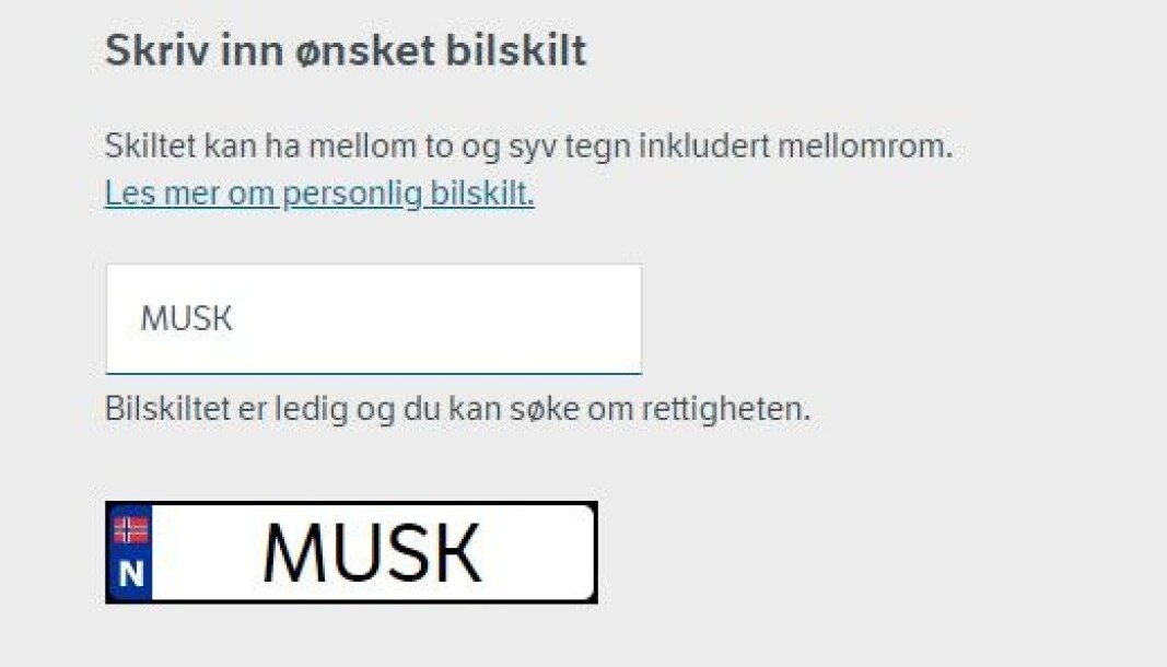 LEDIG: På vegvesenets sider kan du nå søke om å få kalle Teslaen din «Musk». LEDIG: På vegvesenets sider kan du nå søke om å få kalle Teslaen din «Musk».
